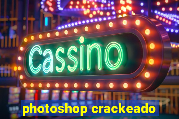 photoshop crackeado